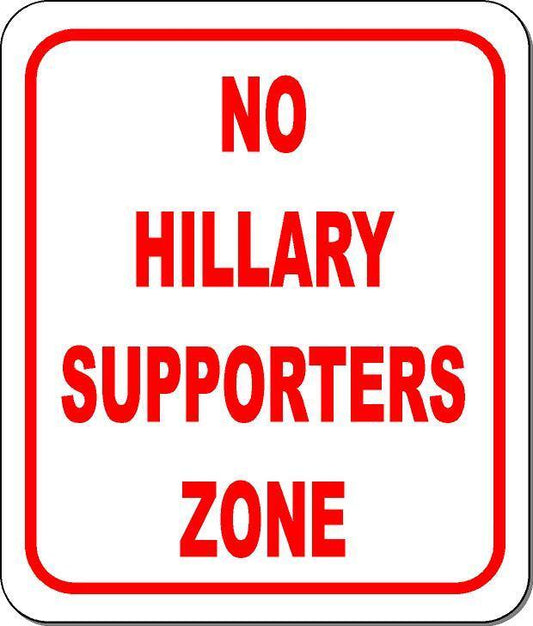 Funny No Hillary Clinton supporters zone Size Options available Donald Trump