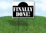 FINALLY DONE BLACK SHAPE Yard Sign with Stand LAWN SIGN