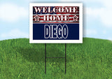 DIEGO WELCOME HOME FLAG 18 in x 24 in Yard Sign Road Sign with Stand