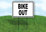 BIKE OUT BLACK WHITE Yard Sign with Stand LAWN SIGN