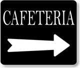 CAFETERIA RIGHT ARROW BLACK Metal Aluminum composite sign