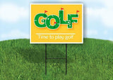 GOLF TIME TO PLAY YELLOW Yard Sign with Stand LAWN SIGN