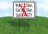 RACISM SEXISM INEQUALITY RED X Yard Sign with Stand LAWN SIGN