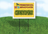 CHRISTOPHER PRESCHOOL GRADUATE 18 in x 24 in Yard Sign Road Sign with Stand