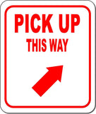 PICK UP THIS WAY RED 8 Arrow Variations Metal Aluminum composite sign