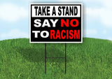 TAKE A STAND NO RACISM Yard Sign Road with Stand LAWN SIGN