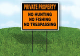 PRIVATE PROPERTY NO HUNTING FISHING TRESPASSING Yard Sign w Stand LAWN SIGN