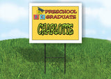 CHARLOTTE PRESCHOOL GRADUATE 18 in x 24 in Yard Sign Road Sign with Stand