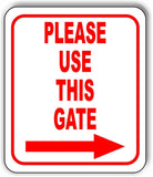Please use this gate Right Arrow Aluminum Composite Sign