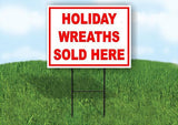 HOLIDAY WREATHS SOLD HERE RED 18 in x 24 in Yard Sign Road Sign with Stand