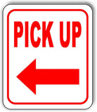 PICK UP LEFT ARROW Aluminum Composite Sign