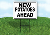 NEW POTATOES AHEAD BLACK BORDER Yard Sign with Stand LAWN SIGN