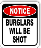 NOTICE Burglars Will Be Shot METAL Aluminum composite outdoor sign