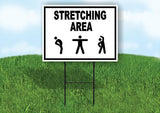 STRETCHING AREA BLACK BORDER Yard Sign with Stand LAWN SIGN