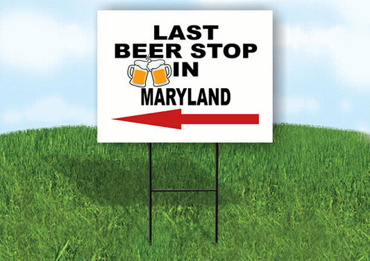 MARYLAND LAST BEER STOP LEFT ARROW Yard Sign w Stand LAWN SIGN Single