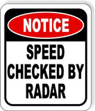 NOTICE Speed Checked By Radar METAL Aluminum composite outdoor sign