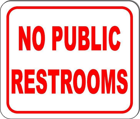 No public restrooms sign Size Options available business sign bathroom sign
