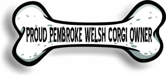 Proud Pembroke Welsh Corgi Owner Bone Car Magnet Bumper Sticker 3"x7"
