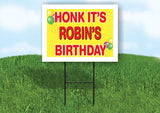 ROBIN'S HONK ITS BIRTHDAY 18 in x 24 in Yard Sign Road Sign with Stand