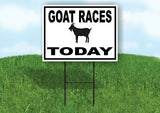 GOAT RACES TODAY BLACK BORDER Yard Sign with Stand LAWN SIGN