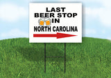 NORTH CAROLINA LAST BEER STOP RIGHT ARROW Yard Sign w Stand LAWN SIGN Single
