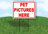 PET PICTURES HERE RED 18 in x 24 in Yard Sign Road Sign with Stand