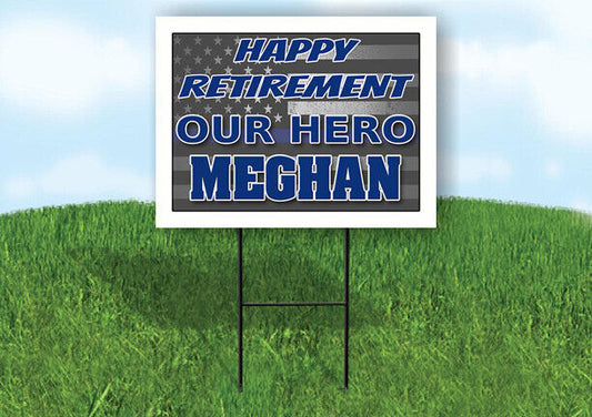 MEGHAN POLICE RETIREMENT  18 in x 24 in Yard Sign Road Sign With Stand