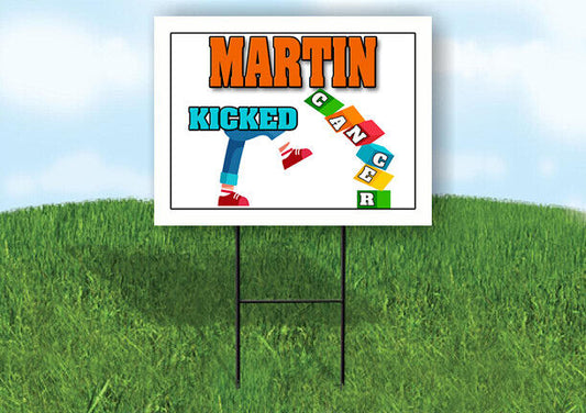 MARTIN KICKED CANCER 18in x 24in Yard sign with Stand