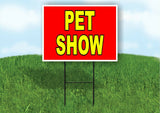 PET SHOW RED YELLOW Yard Sign with Stand LAWN SIGN