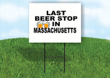 MASSACHUSETTS LAST BEER STOP 18 in x 24 in Yard Sign Road Sign with Stand