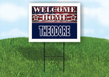 THEODORE WELCOME HOME FLAG 18 in x 24 in Yard Sign Road Sign with Stand