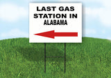 ALABAMA LAST GAS STATION LEFT ARROW Yard Sign w Stand LAWN SIGN Single