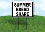 SUMMER BREAD SHARE BLACK WHITE Yard Sign with Stand LAWN SIGN
