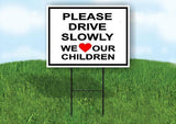 Please Drive Slowly WE LOVE OUR CHILDREN Yard Sign Road with Stand LAWN SIGN