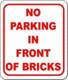 NO PARKING IN FRONT OF BRICKS RED  Aluminum composite sign