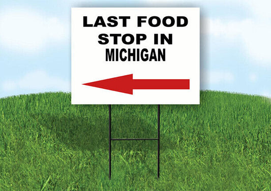 MICHIGAN LAST FOOD STOP LEFT ARROW Yard Sign w Stand LAWN SIGN Single
