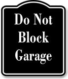 Do Not Block Garage BLACK Aluminum Composite Sign