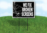 WE FIX BROKEN SCREENS WITH BROKEN BACKGROUND Yard Sign Road with Stand LAWN SIGN