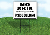 NO SKIS INSIDE BUILDING SNOWFLAKE ARROW Yard Sign with Stand LAWN SIGN