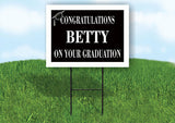 BETTY CONGRATULATIONS GRADUATION 18 in x 24 in Yard Sign Road Sign with Stand