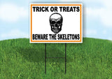 TRICK OR TREATERS BEWARE THE SKELETONS Yard Sign Road with Stand LAWN SIGN