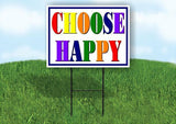 MOTIVATIONAL CHOOSE HAPPY 18 in x 24 in Yard Sign Road Sign with Stand