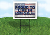 SOUTH CAROLINA PROUD TO LIVE IN 18 in x 24 in Yard Sign Road Sign with Stand