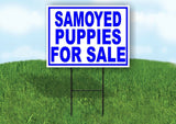 Samoyed PUPPIES FOR SALE BLUE Yard Sign Road with Stand LAWN SIGN
