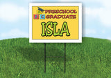 ISLA PRESCHOOL GRADUATE 18 in x 24 in Yard Sign Road Sign with Stand