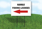 HAWAII _FISHING LICENSES LEFT ARROW RED Yard Sign w Stand LAWN SIGN Single