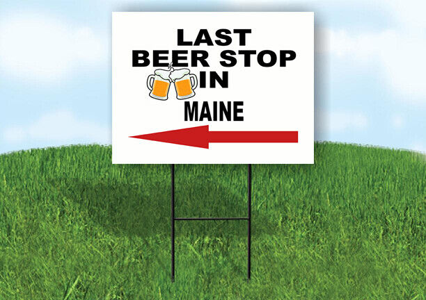 MAINE LAST BEER STOP LEFT ARROW Yard Sign w Stand LAWN SIGN Single