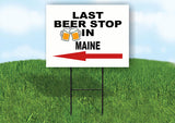 MAINE LAST BEER STOP LEFT ARROW Yard Sign w Stand LAWN SIGN Single