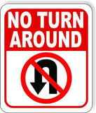 NO TURN AROUND No U-Turn Symbol Aluminum composite outdoor sign long-lasting