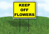 KEEP OFF FLOWERS YELLOW BLACK Yard Sign Road with Stand LAWN SIGN